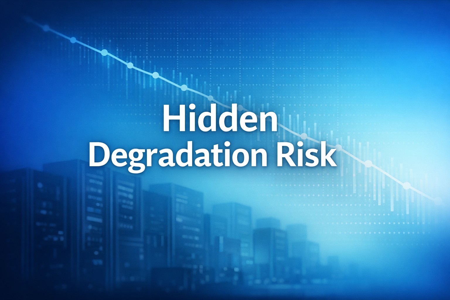 Infrastructure Health Reporting: How Missing Degradation Trends Impacts Production