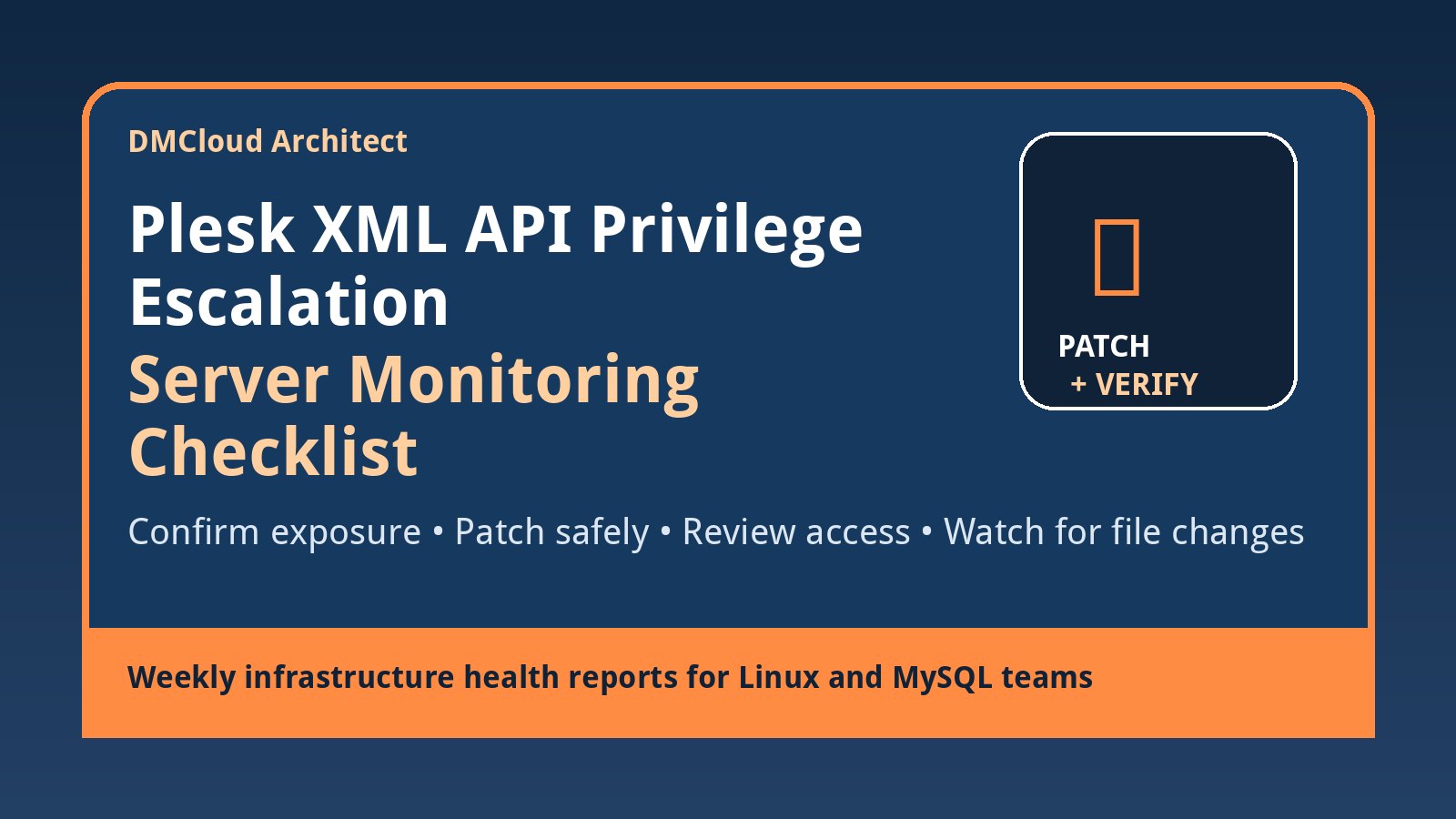 Plesk XML API Privilege Escalation: A Small-Business Server Monitoring Checklist