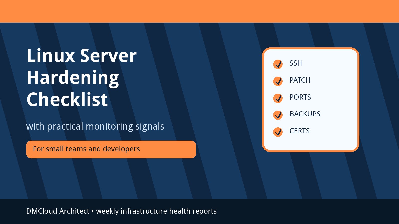 Linux Server Hardening Checklist with Monitoring for Small Teams